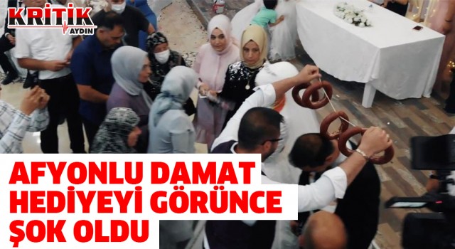 Afyonlu damat hediyeyi görünce şok oldu