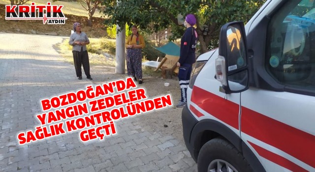 Bozdoğan'da yangın zedeler sağlık kontrolünden geçti