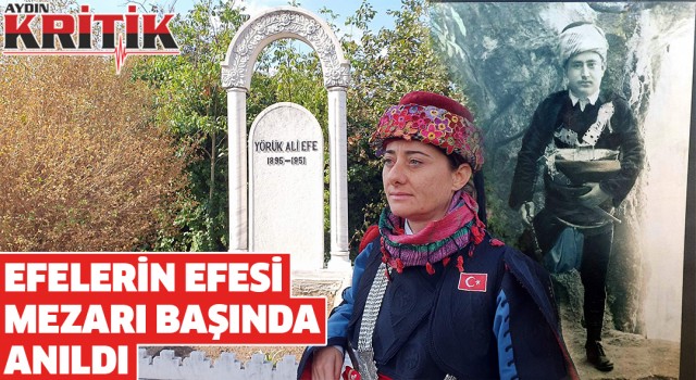 Efelerin efesi mezarı başında anıldı