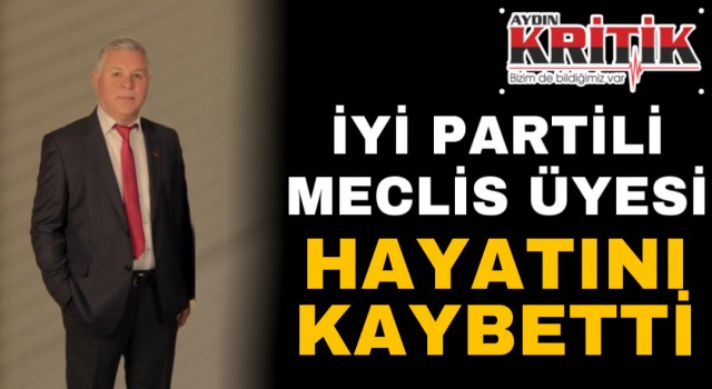 İyi Partili meclis üyesi hayatını kaybetti.