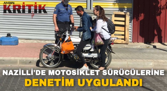 Nazilli’de motosiklet sürücülerine denetim uygulandı