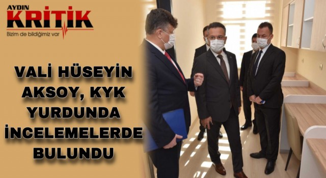 Vali Hüseyin Aksoy, KYK yurdunda incelemelerde bulundu