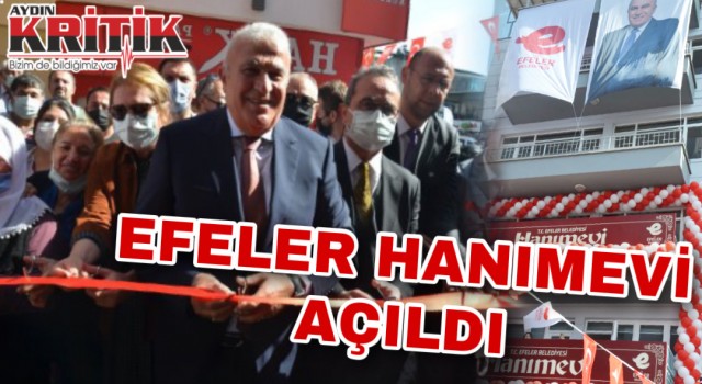 Efeler Hanımevi Açıldı