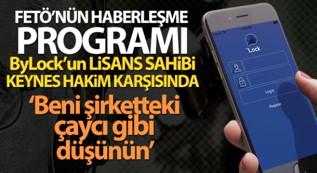 FETÖ'nün haberleşme programı ByLock'un lisans sahibi hakim karşısında