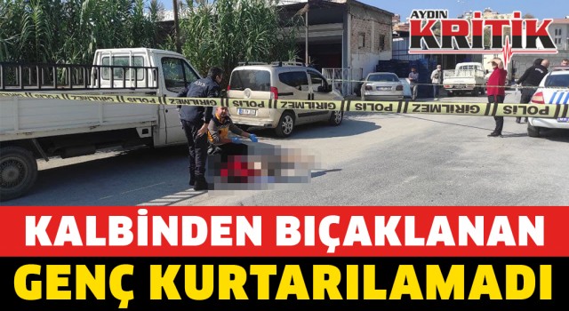 Kalbinden bıçaklanan genç kurtarılamadı