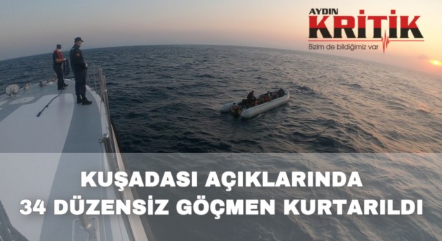 Kuşadası açıklarında 34 düzensiz göçmen kurtarıldı