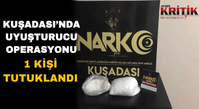 Kuşadası’nda uyuşturucu operasyonu: 1 kişi tutuklandı