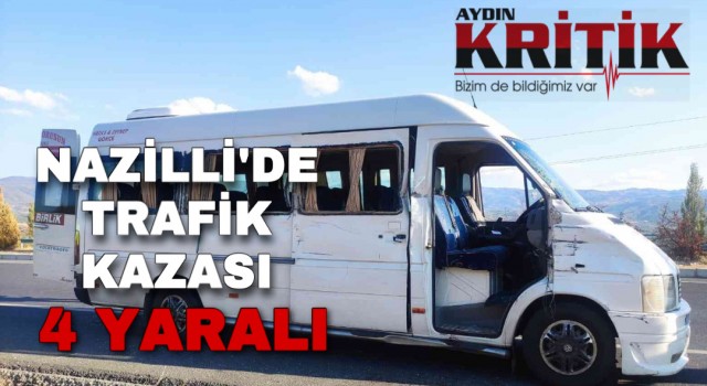 Nazilli’de trafik kazası: 4 yaralı