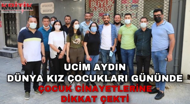 UCİM Aydın Dünya Kız Çocukları Günü’nde çocuk cinayetlerine dikkat çekti