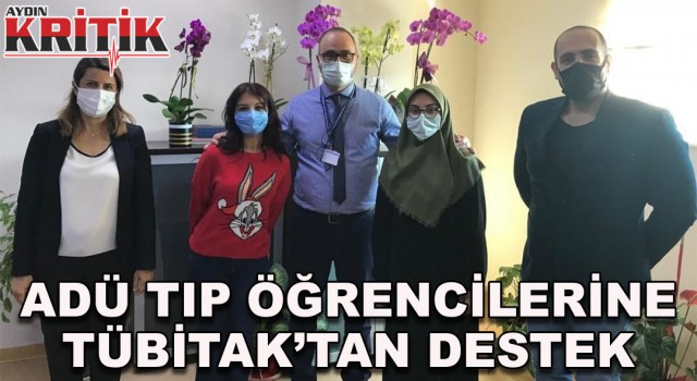 ADÜ Tıp öğrencilerine TÜBİTAK’tan destek