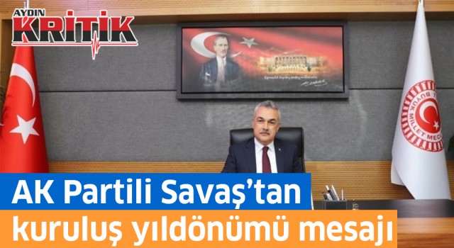 AK Partili Savaş’tan kuruluş yıldönümü mesajı   