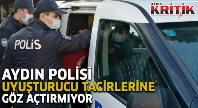 Aydın polisi uyuşturucu tacirlerine göz açtırmıyor