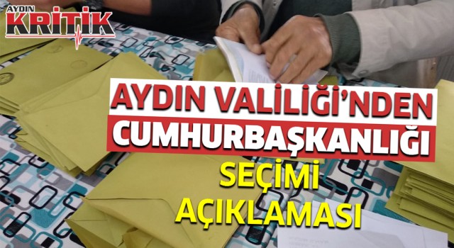 Aydın Valiliği'nden Cumhurbaşkanlığı seçimi açıklaması