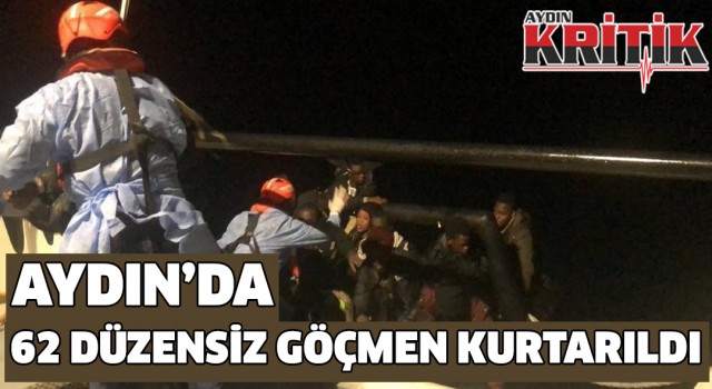 Aydın'da 62 düzensiz göçmen kurtarıldı