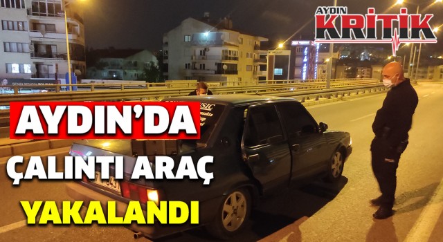 Aydın'da çalıntı araç yakalandı