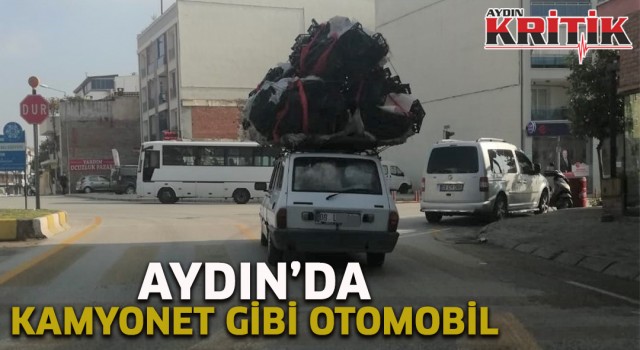 Aydın'da kamyonet gibi otomobil