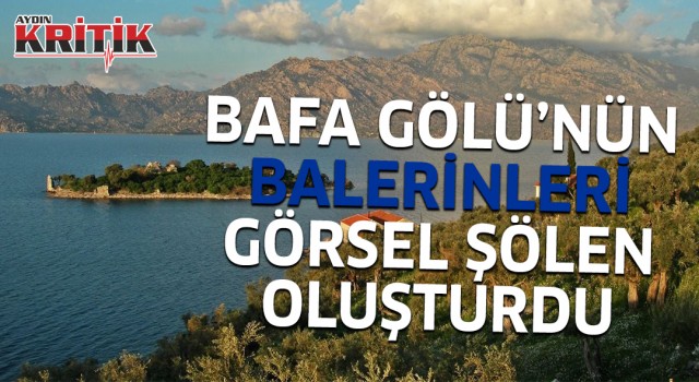 Bafa Gölü’nün balerinleri, görsel şölen oluşturdu