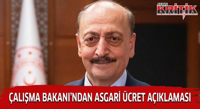 Çalışma Bakanı’ndan asgari ücret açıklaması