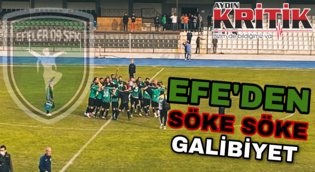 Efe’den söke söke galibiyet