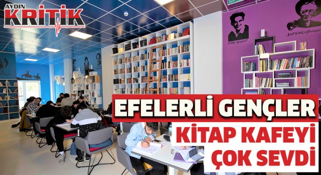 Efelerli gençler kitap kafeyi çok sevdi