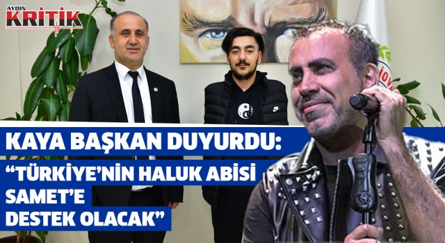 Kaya Başkan Duyurdu:"Türkiye'nin Haluk abisi Samet'e destek olacak"