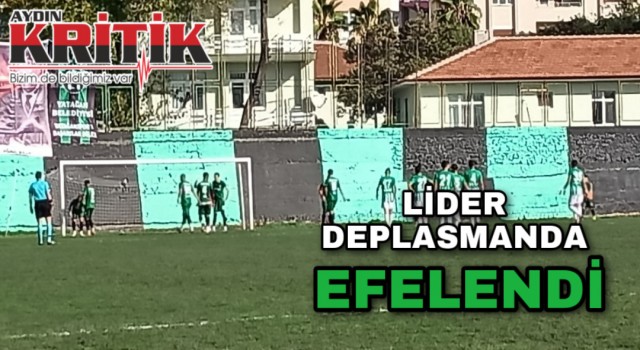 Lider deplasmanda efelendi