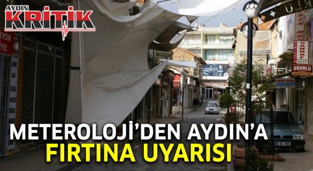 Meteroloji’den Aydın’a fırtına uyarısı