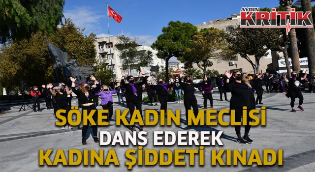 Söke Kadın Meclisi dans ederek kadına şiddeti kınadı