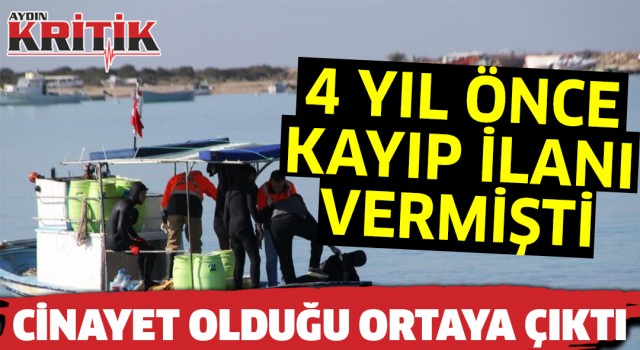 4 yıl önce kayıp ilanı vermişti cinayet olduğu ortaya çıktı