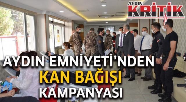 Aydın Emniyeti’nden kan bağışı kampanyası