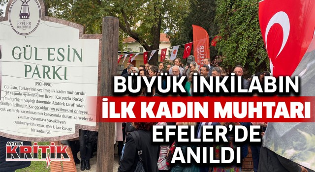 Büyük inkilabın ilk kadın muhtarı Efeler'de anıldı