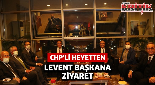 CHP'Lİ HEYETTEN LEVENT BAŞKANA ZİYARET