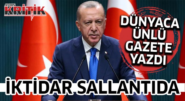 Dünyaca ünlü gazete yazdı iktidar sallantıda