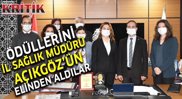 Ödüllerini İl Sağlık Müdürü Açıkgöz’ün elinden aldılar