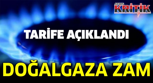 Tarife açıklandı... Doğalgaza zam