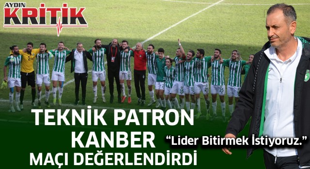 Teknik patron Kanber maçı değerlendirdi