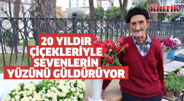 20 yıldır çiçekleriyle sevenlerin yüzünü güldürüyor