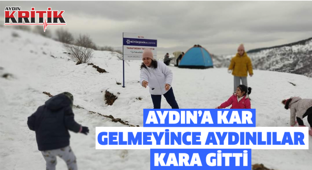 Aydın'a kar gelmeyince, Aydınlılar kara gitti