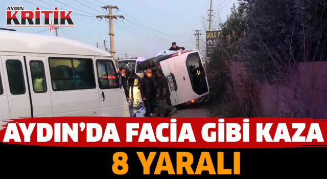 Aydın'da facia gibi kaza 8 yaralı