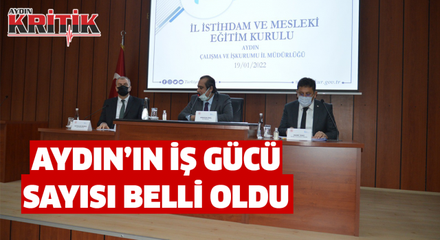 Aydın’ın iş gücü sayısı belli oldu