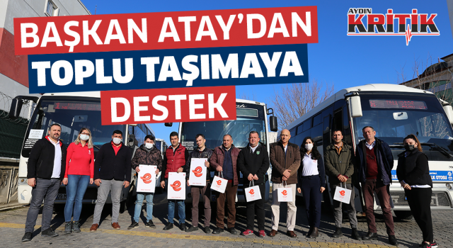 Başkan Atay'dan toplu taşımaya destek