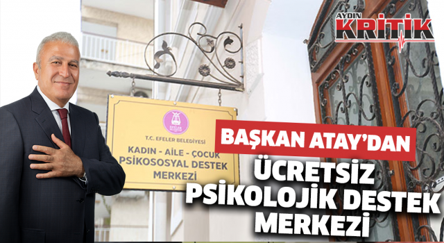 Başkan Atay’dan ücretsiz psikolojik destek merkezi