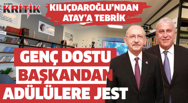 Genç Dostu Başkandan Adülülere Jest! Kılıçdaroğlu'ndan Atay'a Tebrik