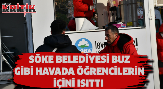 Söke Belediyesi buz gibi havada öğrencilerin içini ısıttı.