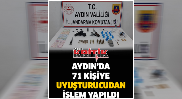 Aydın'da 71 kişiye uyuşturucudan işlem yapıldı