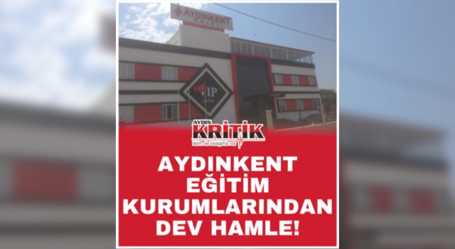 AYDINKENT EĞİTİM KURUMLARINDAN DEV HAMLE!