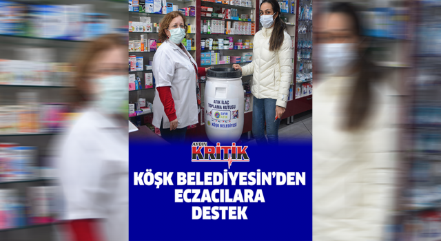 Köşk Belediyesin'den eczacılara destek