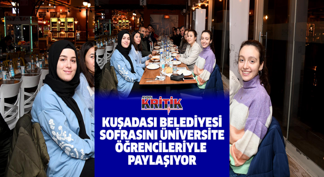 Kuşadası Belediyesi sofrasını üniversite öğrencileriyle paylaşıyor