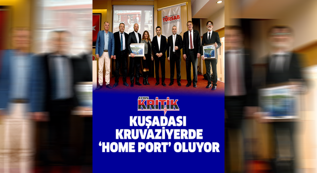 Kuşadası kruvaziyerde ‘home port’ oluyor