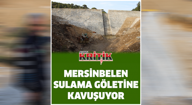 Mersinbelen, sulama göletine kavuşuyor